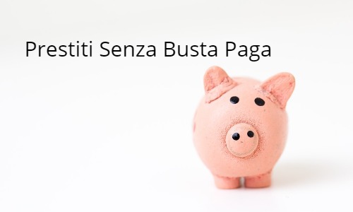 prestiti senza busta paga